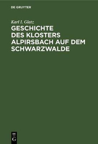 Cover image for Geschichte Des Klosters Alpirsbach Auf Dem Schwarzwalde