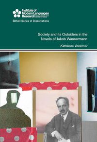 Cover image for Society and its Outsiders in the Novels of Jakob Wassermann