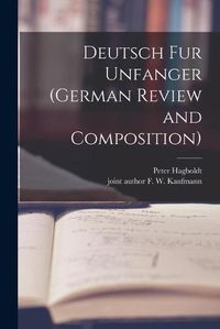 Cover image for Deutsch Fur Unfanger (German Review and Composition)