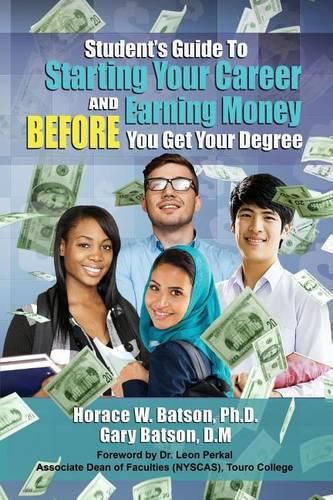 Student's Guide To Starting Your Career And Earning Money Before You Get Your Degree