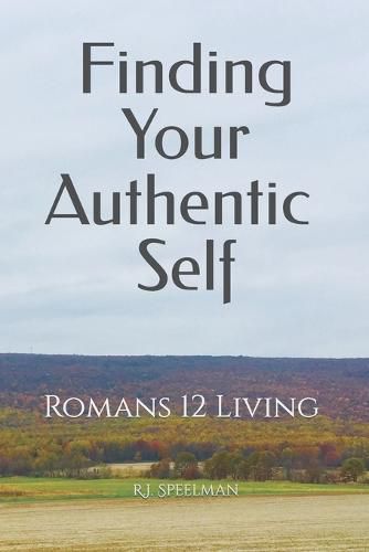 Cover image for Finding Your Authentic Self: Romans 12 Living