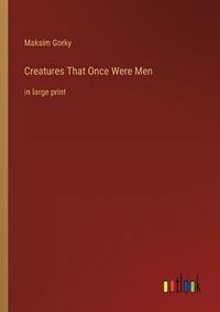 Cover image for Creatures That Once Were Men