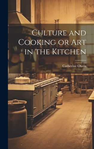 Cover image for Culture and Cooking or Art in the Kitchen