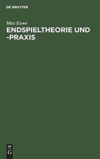 Cover image for Endspieltheorie Und -Praxis