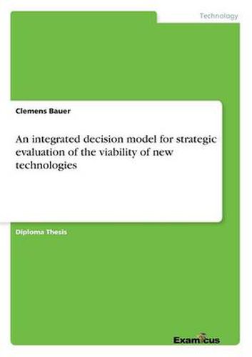 Cover image for An integrated decision model for strategic evaluation of the viability of new technologies