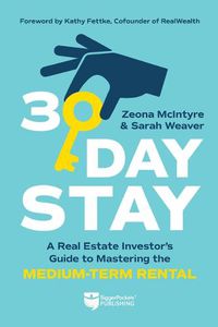 Cover image for 30-Day Stay: A Real Estate Investor's Guide to Mastering the Medium-Term Rental