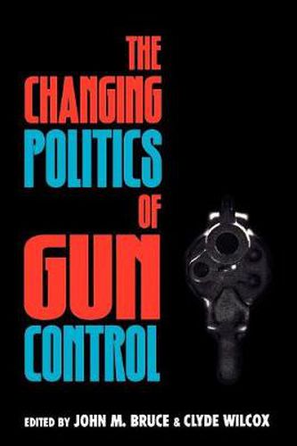 Cover image for The Changing Politics of Gun Control