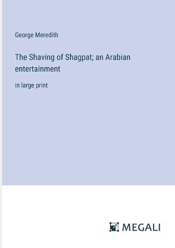 Cover image for The Shaving of Shagpat; an Arabian entertainment