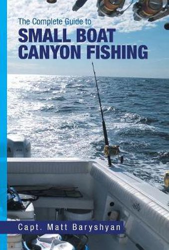 Cover image for The Complete Guide to Small Boat Canyon Fishing