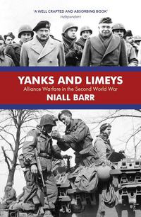 Cover image for Yanks and Limeys: Alliance Warfare in the Second World War
