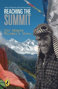 Cover image for Reaching the Summit: Sir Edmund Hillary's Story