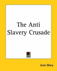 Cover image for The Anti Slavery Crusade