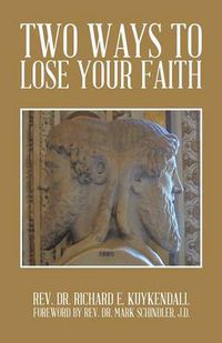 Cover image for Two Ways to Lose Your Faith