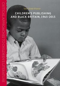 Cover image for Children's Publishing and Black Britain, 1965-2015