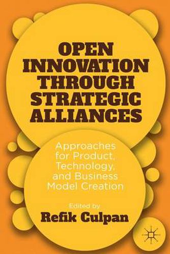 Cover image for Open Innovation through Strategic Alliances: Approaches for Product, Technology, and Business Model Creation