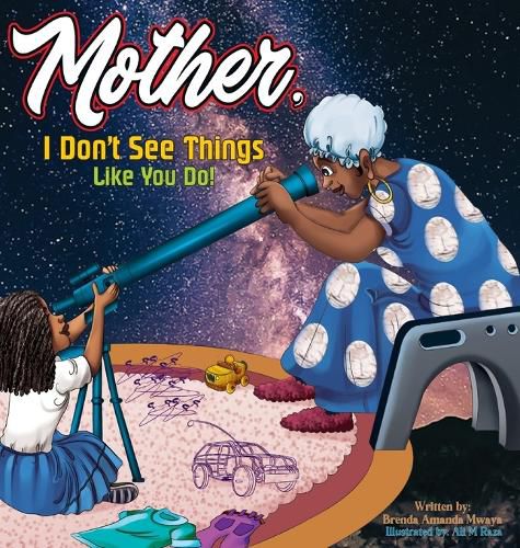 Cover image for Mother, I Don't See Things Like You Do!