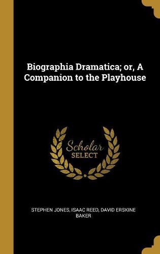 Cover image for Biographia Dramatica; or, A Companion to the Playhouse