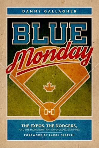 Cover image for Blue Monday: The Expos, the Dodgers, and the Home Run That Changed Everything