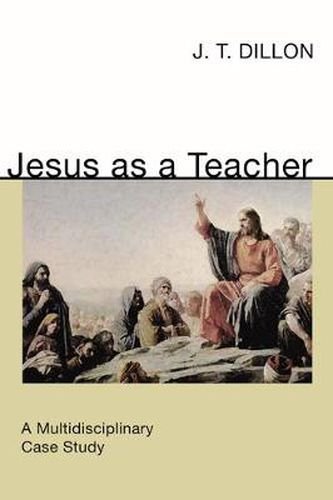 Cover image for Jesus as a Teacher: A Multidisciplinary Case Study