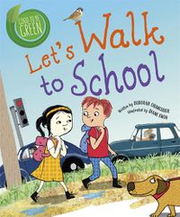 Cover image for Good to be Green: Let's Walk to School