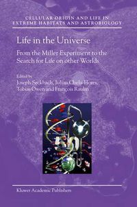 Cover image for Life in the Universe: From the Miller Experiment to the Search for Life on other Worlds