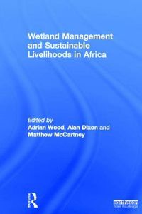 Cover image for Wetland Management and Sustainable Livelihoods in Africa