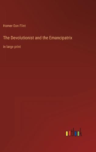 Cover image for The Devolutionist and the Emancipatrix