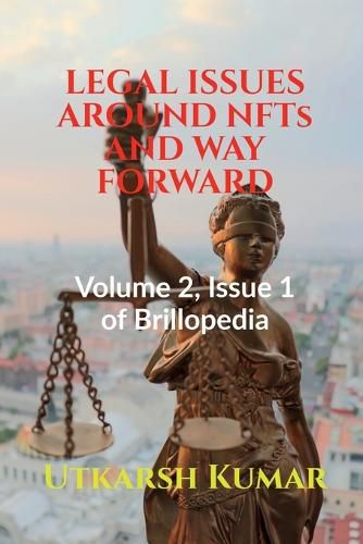 Cover image for LEGAL ISSUES AROUND NFTs AND WAY FORWARD