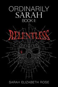 Cover image for Ordinarily Sarah: Book Ii: Relentless