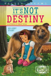 Cover image for It's Not Destiny: An Abby Story