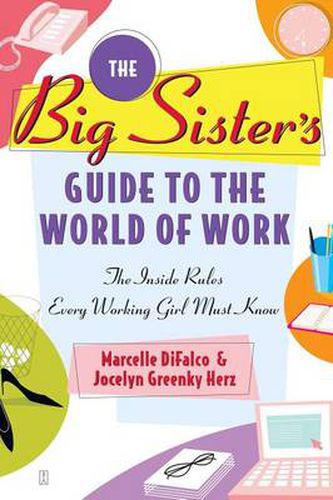 Cover image for Big Sister's Guide to the World of Work: The Inside Rules Every Working Girl Must Know (Original)