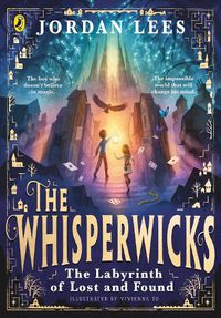 Cover image for The Whisperwicks: The Labyrinth of Lost and Found