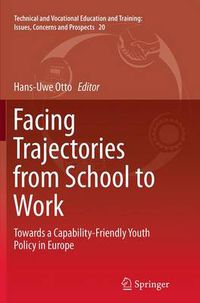 Cover image for Facing Trajectories from School to Work: Towards a Capability-Friendly Youth Policy in Europe