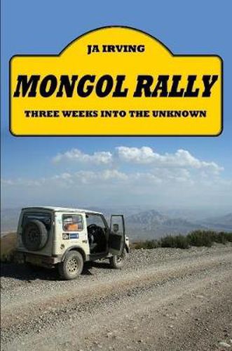 Mongol Rally - Three Weeks into the Unknown