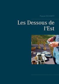 Cover image for Les Dessous de l'Est