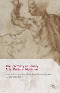 Cover image for The Recovery of Beauty: Arts, Culture, Medicine