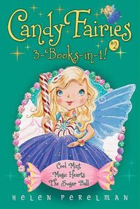 Cover image for Candy Fairies 3-Books-In-1! #2: Cool Mint; Magic Hearts; The Sugar Ball