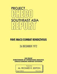 Cover image for Project CHECO Southeast Asia Study: Pave Mace/Combat Rendezvous