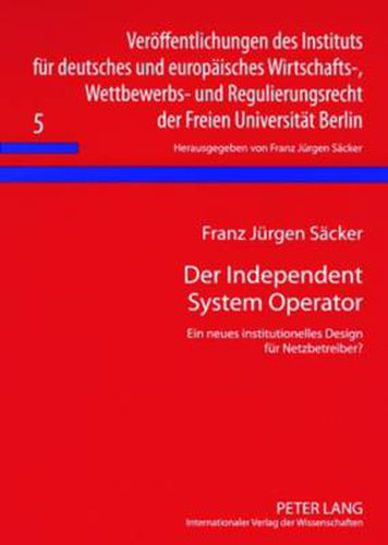 Cover image for Der Independent System Operator: Ein Neues Institutionelles Design Fuer Netzbetreiber?