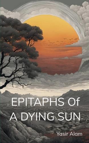 Cover image for Epitaphs Of A Dying Sun