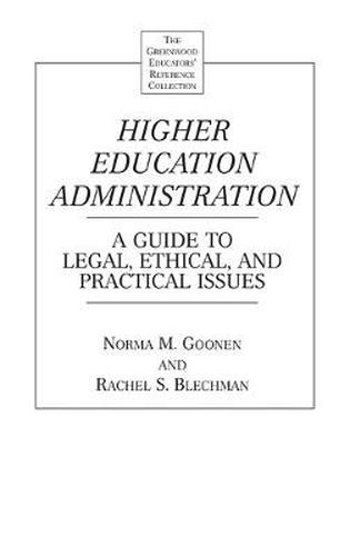 Cover image for Higher Education Administration: A Guide to Legal, Ethical, and Practical Issues