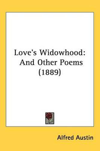 Cover image for Love's Widowhood: And Other Poems (1889)