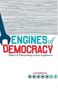 Cover image for Engines of Democracy: Politics and Policymaking in State Legislatures