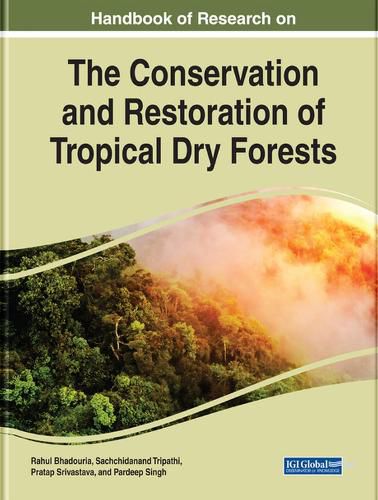 Cover image for Handbook of Research on the Conservation and Restoration of Tropical Dry Forests