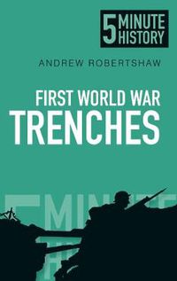 Cover image for First World War Trenches: 5 Minute History
