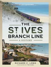 Cover image for The St Ives Branch Line: A History