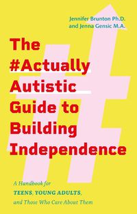 Cover image for The #ActuallyAutistic Guide to Building Independence