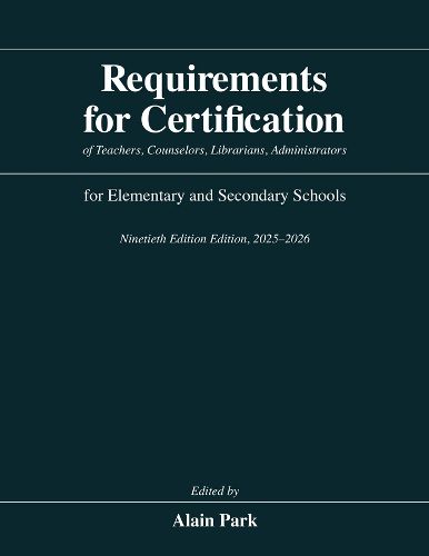 Cover image for Requirements for Certification of Teachers, Counselors, Librarians, Administrators for Elementary and Secondary Schools, Ninetieth Edition, 2025-2026