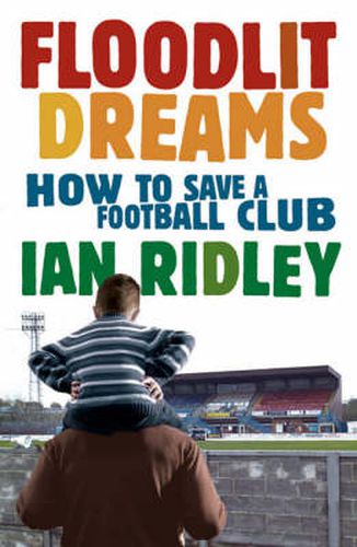 Cover image for Floodlit Dreams: How to Save a Football Club