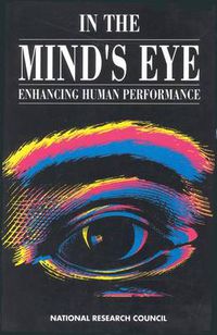 Cover image for In the Mind's Eye: Enhancing Human Performance